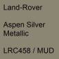 Preview: Land-Rover, Aspen Silver Metallic, LRC458 / MUD.